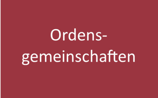 ordensgemeinschaften (c) Sekretariat Geistliche Gemeinschaften und Bewegungen ordensgemeinschaften